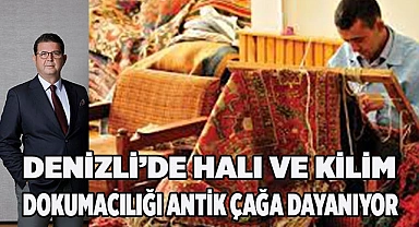 Denizli’de Halı ve Kilim Dokumacılığı Antik Çağa Dayanıyor