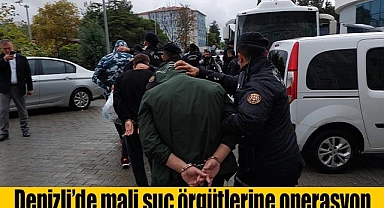Denizli’de mali suç örgütlerine eş zamanlı operasyon