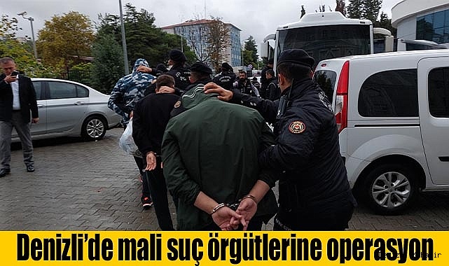 Denizli’de mali suç örgütlerine eş zamanlı operasyon
