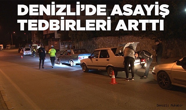 Denizli’de suçlulara göz açtırılmıyor