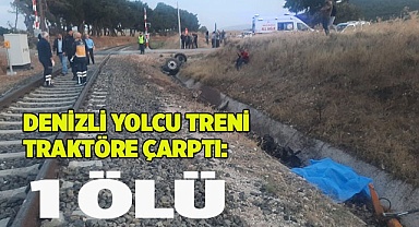 Denizli yolcu treni traktöre çarptı: 1 kişi hayatını kaybetti