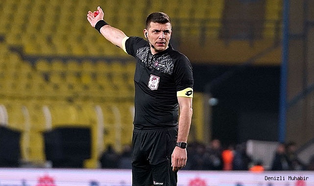 DENİZLİLİ HAKEMLERE ÖNEMLİ GÖREVLER