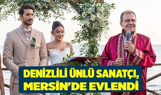 Denizlili ünlü sanatçı, Mersin'de evlendi