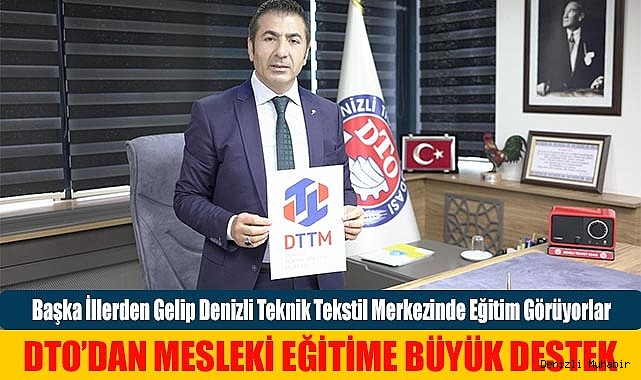 DTO’DAN MESLEKİ EĞİTİME BÜYÜK DESTEK