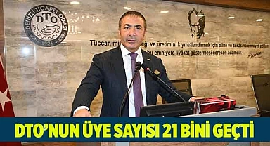 DTO’NUN ÜYE SAYISI 21 BİNİ GEÇTİ