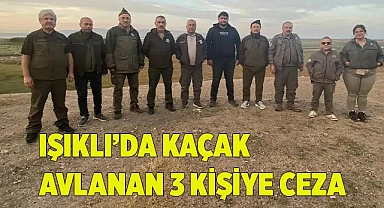 Işıklı’da kaçak avlanan 3 kişiye ceza