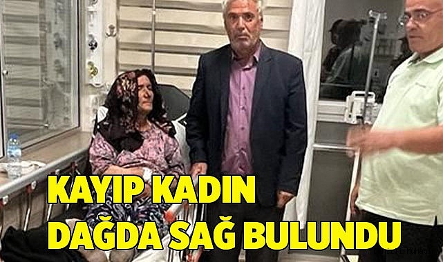 Kayıp yaşlı kadın dağlık alanda sağ bulundu