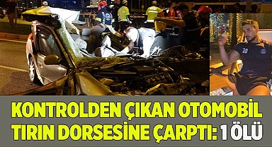 Kontrolden çıkan otomobil tırın dorsesine çarptı: 1 ölü