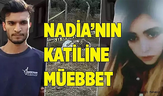 Nadia'nın katiline verilen ceza belli oldu