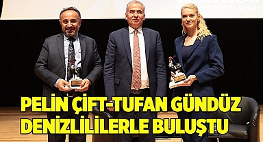 Pelin Çift-Tufan Gündüz Denizlililerle buluştu