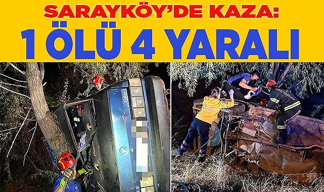 Sarayköy'de kaza: 1 ölü 4 yaralı