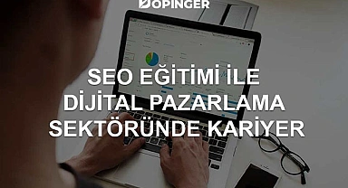SEO Eğitimi ile Dijital Pazarlama Sektöründe Kariyer