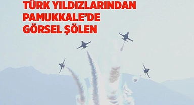 Türk Yıldızlarından Pamukkale'de  görsel şölen
