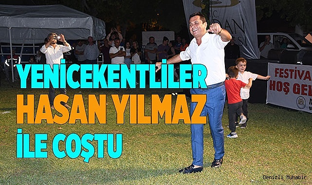 Yenicekentliler Hasan Yılmaz ile coştu