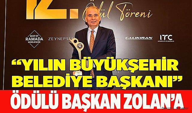 “Yılın Büyükşehir Belediye Başkanı” ödülü Başkan Zolan’a