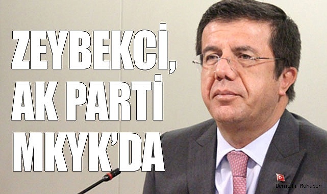ZEYBEKCİ, AK PARTİ MKYK’DA