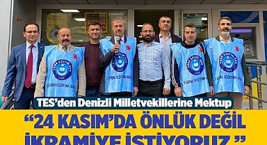“24 KASIM’DA ÖNLÜK DEĞİL İKRAMİYE İSTİYORUZ ”