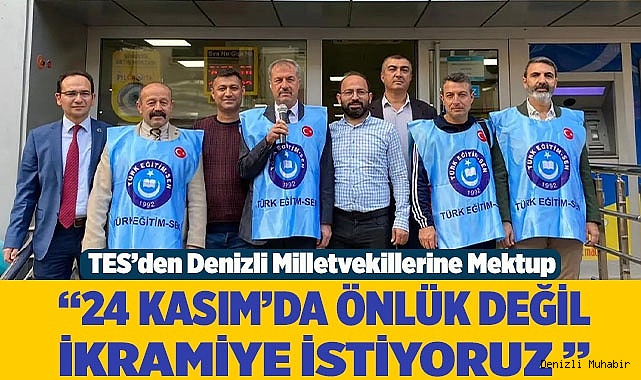 “24 KASIM’DA ÖNLÜK DEĞİL İKRAMİYE İSTİYORUZ ”