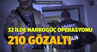 32 ilde Narkogüç operasyonu 210  Gözaltı