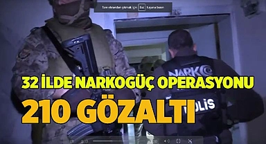 32 ilde Narkogüç operasyonu 210  Gözaltı