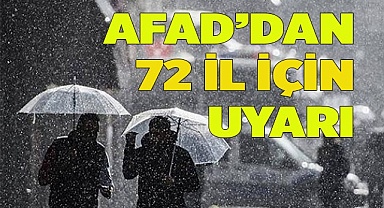 AFAD’dan 72 il için meteorolojik uyarı