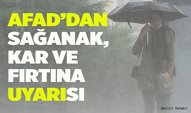 AFAD’dan sağanak, kar ve fırtına uyarısı