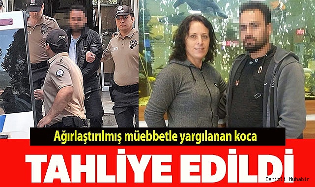 Ağırlaştırılmış müebbetle yargılanan koca tahliye edildi
