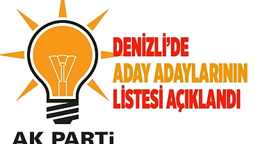 AK Parti Denizli’de aday adaylarının listesi açıklandı
