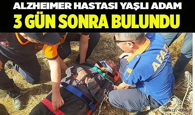 Alzheimer hastası yaşlı adam 3 gün sonra bulundu