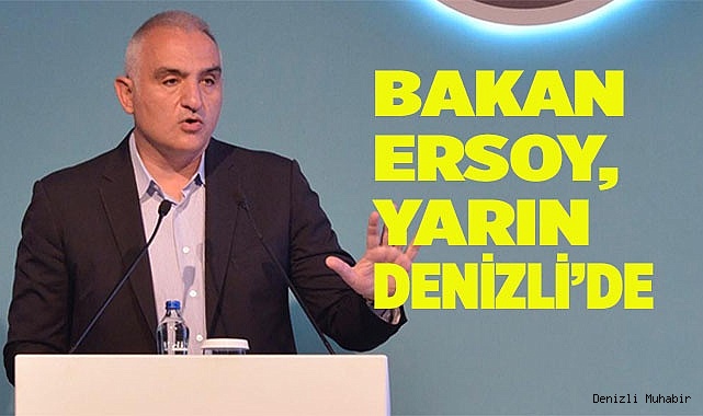 BAKAN ERSOY, YARIN DENİZLİ’DE