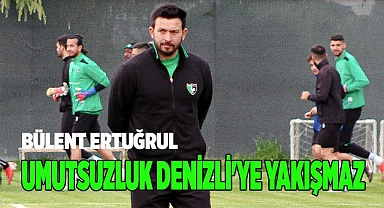 Bülent Ertuğrul, 'Denizlispor bir markadır'