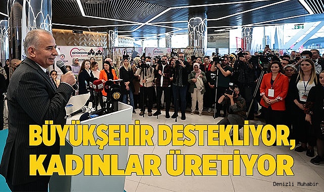Büyükşehirle Üreten Kadınlar Festivali kapılarını açtı