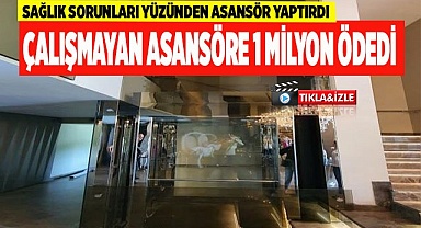 Çalışmayan asansöre 1 milyon ödedi