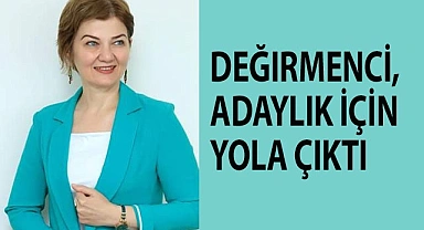 Demet Değirmenci, adaylık için yola çıktı