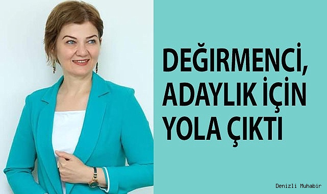 Demet Değirmenci, adaylık için yola çıktı