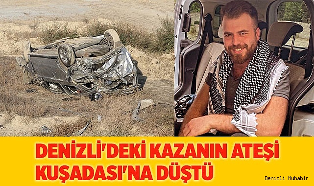 Denizli'deki kazanın ateşi Kuşadası'na düştü