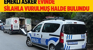 Emekli asker evinde silahla vurulmuş halde bulundu