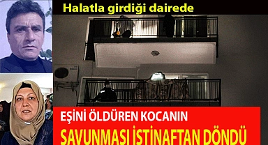 Eşini öldüren kocanın savunması İstinaftan döndü