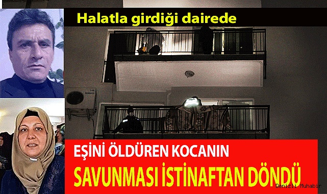 Eşini öldüren kocanın savunması İstinaftan döndü