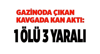 Gazinoda çıkan kavgada kan aktı: 1 ölü 3 yaralı