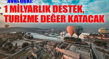 HİERAPOLİS’E 1 MİLYAR TL’LİK DEV DESTEK