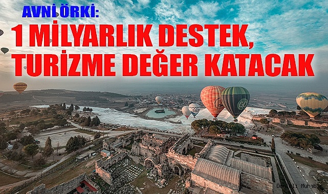 HİERAPOLİS’E 1 MİLYAR TL’LİK DEV DESTEK