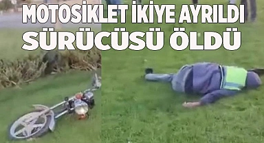 İki parçaya bölünen motosikletin sürücüsü hayatını kaybetti