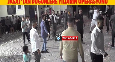 JASAT düğün magandalarının üzerine 'Yıldırım' gibi düştü