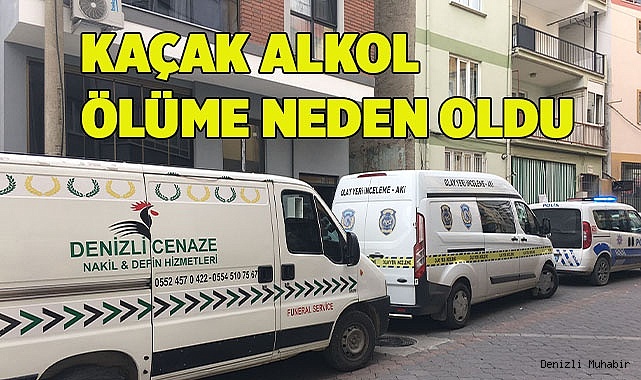Kaçak alkol ölüme neden oldu