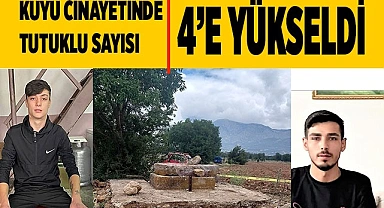 Kuyu cinayetinde tutuklu sayısı 4’e yükseldi