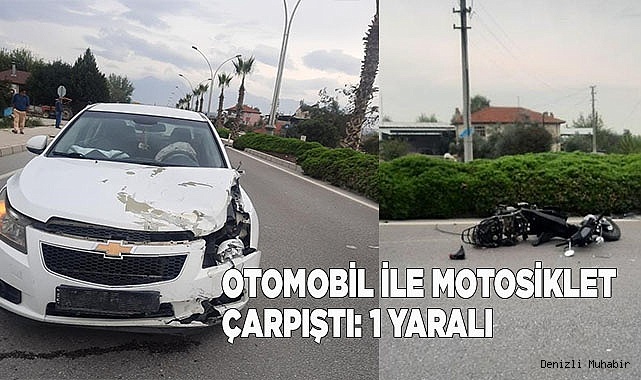 Otomobil ile motosiklet çarpıştı: 1 yaralı