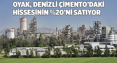 OYAK, Denizli Çimento’daki hissesinin %20’sini satıyor