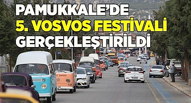 PAMUKKALE’DE 5. VOSVOS FESTİVALİ GERÇEKLEŞTİRİLDİ