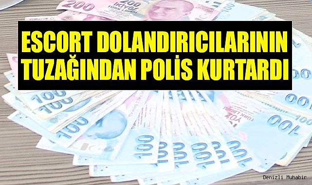 Polisin dikkati eskort şebekesinin 37 binlik tuzağından kurtardı